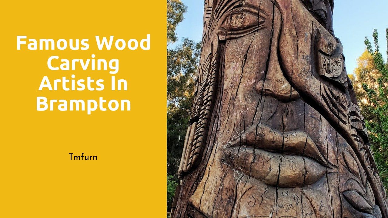 Famous Wood Carving Artists in Brampton