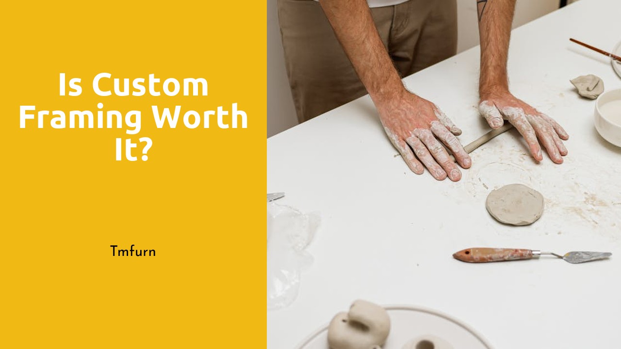 Is custom framing worth it?