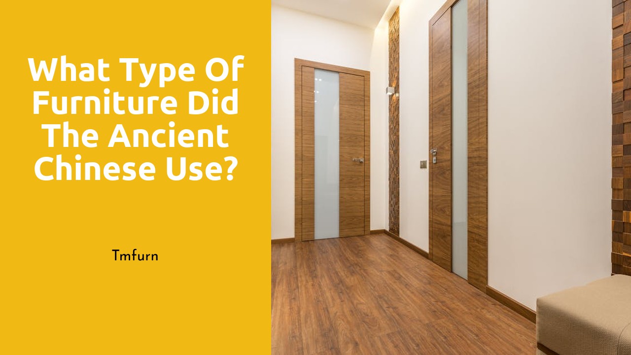 What type of furniture did the ancient Chinese use?